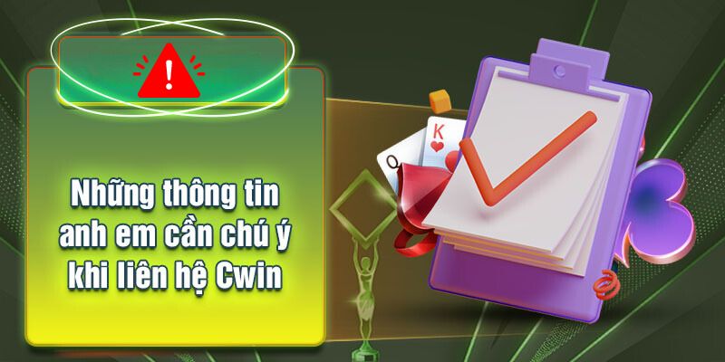 Lưu ý cần nhớ khi liên hệ CWin