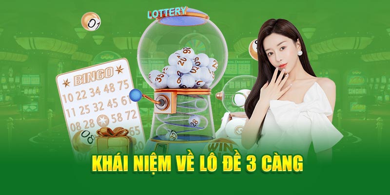 Khái niệm về lô đề 3 càng