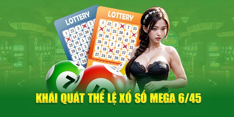 Khái quát thể lệ xổ số Mega 6/45