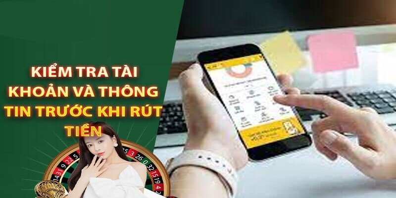 Lưu ý các thông tin về tài khoản khi rút tiền Cwin